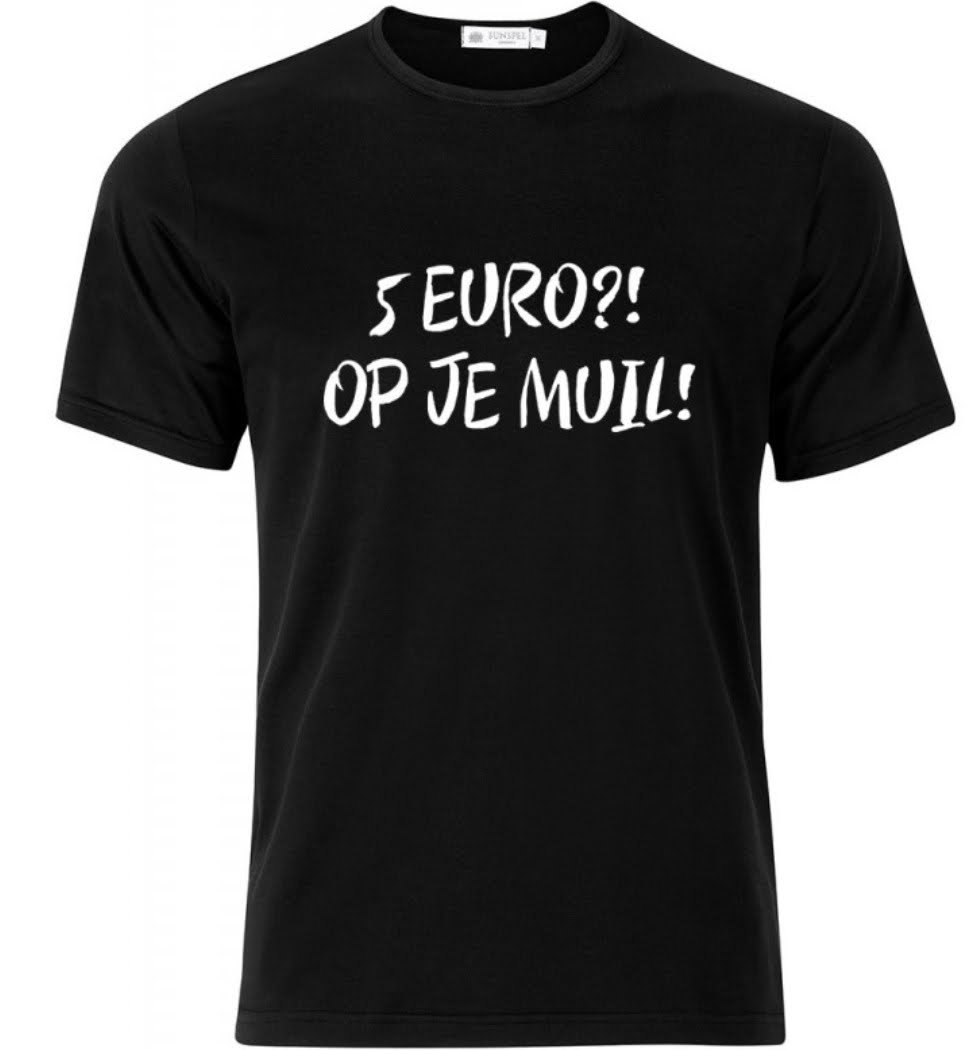 5 euro op je muil